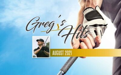 Greg’s Hits – Aug 2021