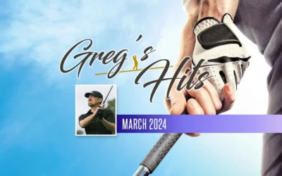 Greg’s Hits – March 2024