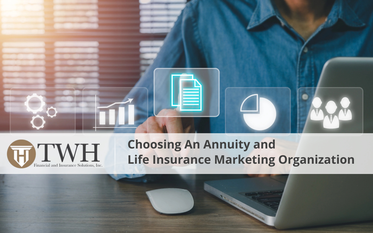Choosing An Annuity and Life Insurance Marketing Organization