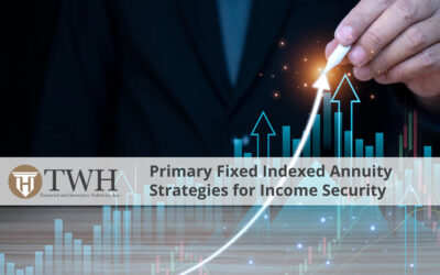 Primary Fixed Indexed Annuity Strategies for Income Security