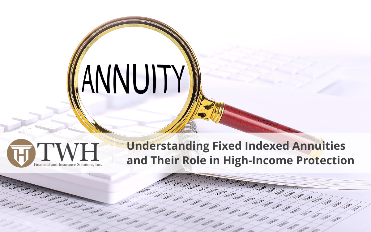 Understanding Fixed Indexed Annuities and Their Role in High-Income Protection Fixed Indexed Annuities